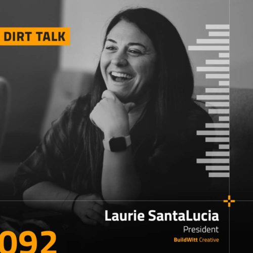 Dirt Talk - BW Creative President Laurie SantaLucia