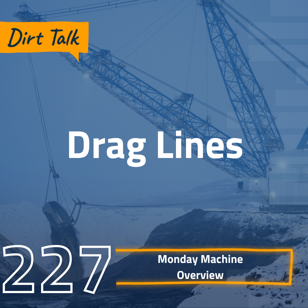 Draglines Draglines Draglines! Monday Machine Overview