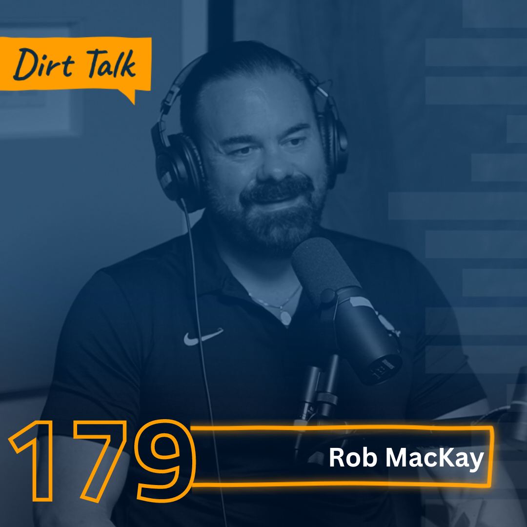 Dirt Talk 179 Rob Mackay